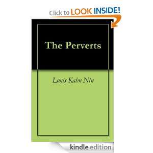 The Perverts Louis Kahn Nin  Kindle Store