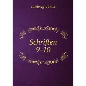 Schriften. 9 10 Ludwig Tieck Books