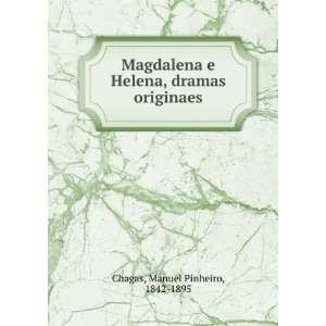  Magdalena e Helena, dramas originaes Manuel Pinheiro 