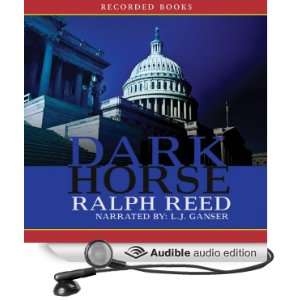    Dark Horse (Audible Audio Edition) Ralph Reed, L. J. Ganser Books