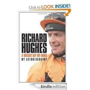 Richard Hughes A Weight Off My Mind My Autobiography Hughes Richard 