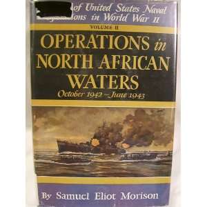  African Waters, October 1942 June 1943 Samuel Eliot Morison Books