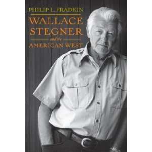  Wallace Stegner and the American West [WALLACE STEGNER 