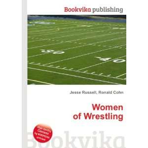  Women of Wrestling Ronald Cohn Jesse Russell Books