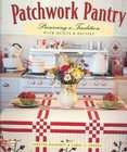 Patchwork Pantry Preserving a Tradition With Quilts Recipes by Suzette 