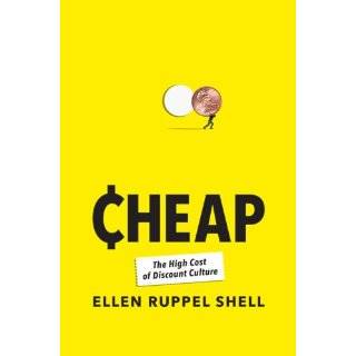 Cheap The High Cost of Discount Culture by Ellen Ruppel Shell (Jul 2 