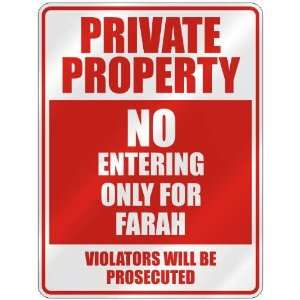   PROPERTY NO ENTERING ONLY FOR FARAH  PARKING SIGN