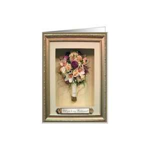  Rose Bouquet in Frame, Bridesmaid, To my Best Friend Card 