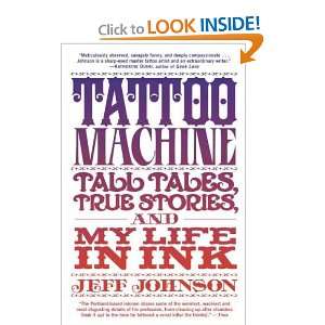 Machine Tall Tales, True Stories, and My Life in Ink[ TATTOO MACHINE 