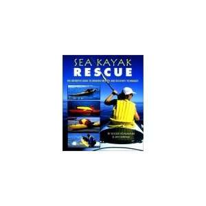 Sea Kayak Rescue The Definitive Guide to Modern Reentry and Recovery 