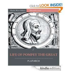 Plutarchs Lives Life of Pompey the Great [Illustrated] Plutarch 